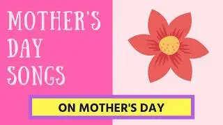 ♫ On Mother's Day ♫ Mother's Day Song for Children