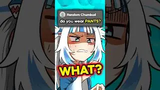 Gura Wants to Ban Pants.. 