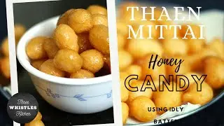 Thaen Mittai using Idly Batter | Honey Candy Recipe | Petty kadai thaen mittai | Sweet Candy