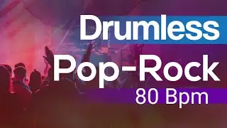 Pop Rock Drumless Track , Pop Rock No Drums Backing Track  80 Bpm