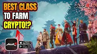 MIR4 | Best Class - What Class To Choose For NFT Crypto Farm iOS & Android