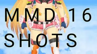 MMD 16 shots original lee chan br