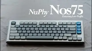 NuPhy Nos75 | Premium Low-Profile Keyboard | Review