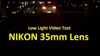Nikon 35mm Lens Low Light (Night) Video Test (AF-S DX NIKKOR 35mm f/1.8G Lens)