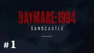 Daymare 1994 Sandcastle Full Gameplay Walkthrough Part 1 | No Commentary