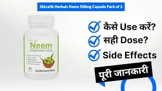 Shivalik Herbals Neem 500mg Capsule Pack of 2 Uses in Hindi | Side Effects | Dose