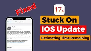 How To Fix iOS 17.4 Update Stuck on Estimating Time Remaining | Apple info