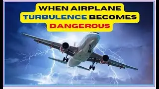 Turbulence, when they becomes dangerous. || Explained