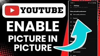 How To Enable Picture In Picture On Youtube