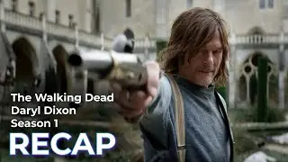 The Walking Dead Daryl Dixon RECAP: Season 1