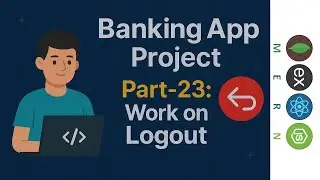 Part-23 Banking App | MERN Stack Project | Admin Logout & Employee logout Completed  🔥