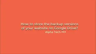 [AT Migrate] How to store the backup versions of your website on Google Drive