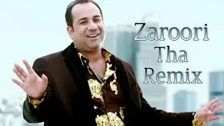 Rahat Fateh Ali Khan - Zaroori Tha remix