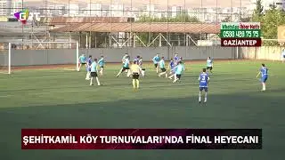 Şehitkamil Köy Turnuvaları'nda final heyecanı...