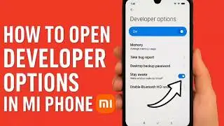 How to open Developer Options in Mi phone easily 