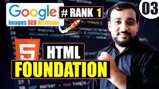 HTML Foundation with GOOGLE Ranking Images Frontend Development | 🔥Fire Series by Coding Wallah