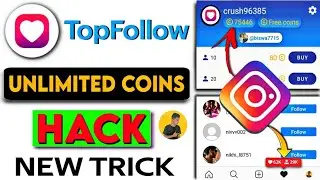 Topfollow App Unlimited Coins Hack || Get Unlimited Followers & Likes On Instagram
