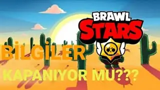 BRAWL STARS KAPANIYOR MU? (BİLGİLER)