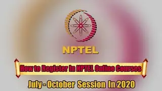 How to Register In NPTEL Online Courses ||July-October Session In 2020