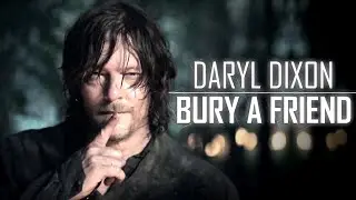 Daryl Dixon Tribute || Bury A Friend [TWD]