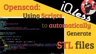 Openscad: Using scripts to automatically Generate STL Files