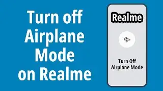 How to Turn off Airplane Mode on Realme Android