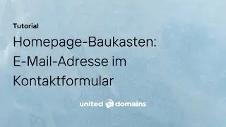 Homepage-Baukasten: E-Mail-Adresse im Kontaktformular hinterlegen | united-domains