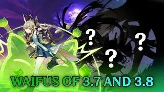 WAIFUS (AND MORE) IN VERSIONS 3.7 AND 3.8 - [A Look Into The Future] - Genshin Impact