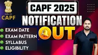 CAPF 2025 Notification Released | Age Limit, Exam Date, Exam Pattern, Syllabus🔥CAPF AC