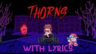 Thorns: WITH LYRICS - Friday Night Funkin'