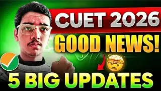 CUET 2026 TOP 5 BIG GOOD NEWS🔥🥳| Exam Date, New City Rule, Counselling 😱