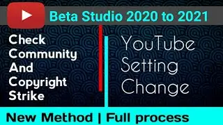 How to check community and copyright strike in YouTube beta studio 2020 to 2021