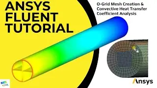 ANSYS Fluent Tutorial | O-Grid Mesh Creation In ANSYS | Convective Heat Transfer Coefficient Results