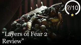Layers of Fear 2 Review [PS4, Xbox One, & PC]