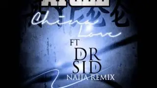 Aycee Ft Dr Sid - China Love (Naija Remix) (NEW 2012)