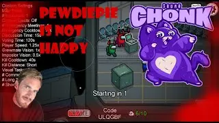 Pewdiepie is NOT happy with the SIMP CULT....Among Us Hide and Seek with the Chonks