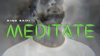 KING SAIFI - MEDITATE ( OFFICIAL MUSIC VIDEO) VIP MUNDAY | 2018