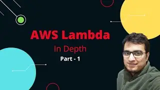 AWS Lambda - In Depth - Part 1 - Intro and Concepts