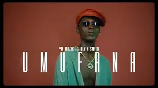 Umufana Ym Muzik x Alvin Smith (Coming Soon)