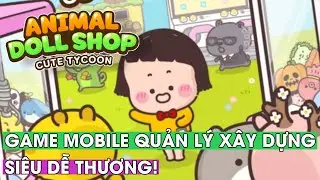 Animal Doll Shop: Cute Tycoon - Game Mobile Quản Lý Cửa Hàng Gắp Thú!
