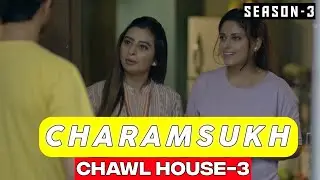 Charmsukh Chawl House Season 3 | Charamsukh Chawl House 3 | Charamsukh Chawl House Season 3 Review |