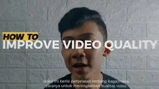Cara ningkatin kualitas video kalian