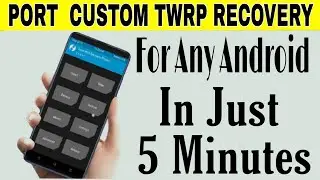 How to make twrp recovery for any device 2021 | Port Twrp Custom Recovery for For Phone # Twrp #
