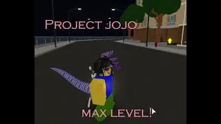 Reaching Max Level (Roblox Project JoJo)