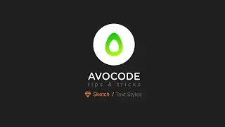 Avocode Tips & Tricks - Sketch - Text Styles