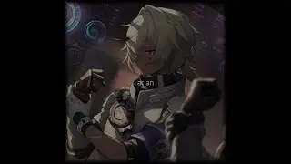 What You Know - Arlan edit || Honkai : Star Rail