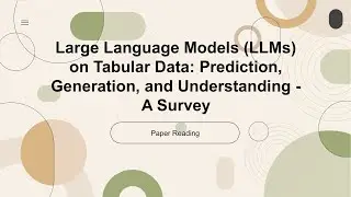 [2024 Best AI Paper] Large Language Models(LLMs) on Tabular Data: Prediction, Generation, and Unders