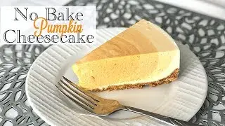 HOW TO MAKE NO BAKE PUMPKIN CHEESECAKE