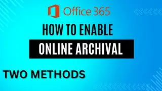How to Enable Online Archive in Office 365 | Microsoft 365 Online Archival Tutorial