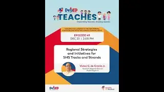 DepEd Teaches Episode 49 Regional Strategies and Initiatives for SHS Tracks and Strands